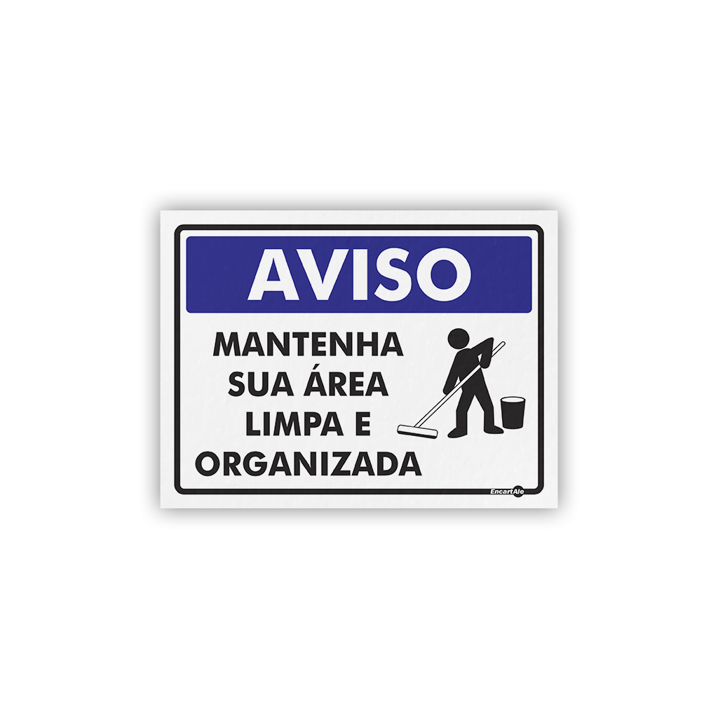 5024 - Placa Aviso Mantenha sua Área Limpa e Organizada
