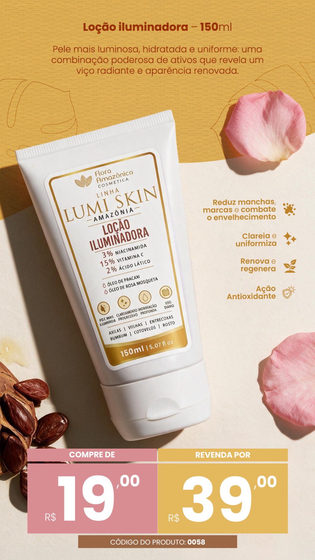 Cód. 0058- loção iluminadora-: pracaxi, Andiroba e rosa mosqueta 39,00