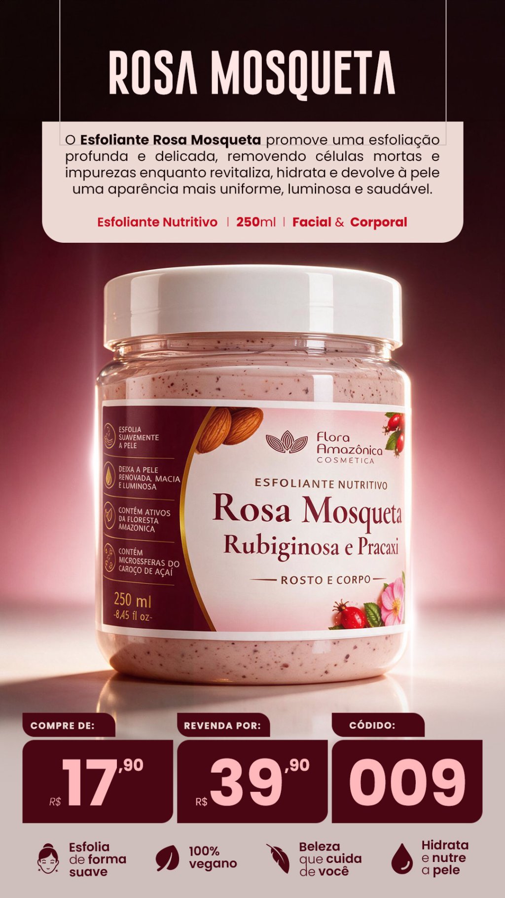 CÓD.009- Esfoliante rosa mosqueta (VENDA:R$39,90)