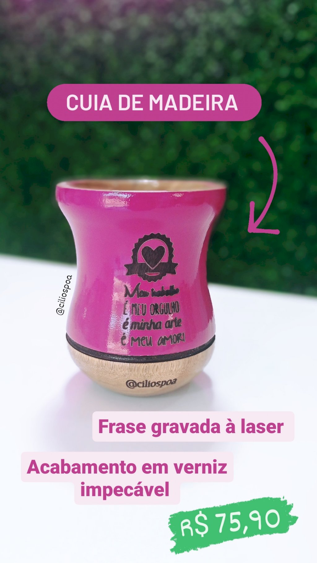 Cuia de madeira - Meu trabalho é meu orgulho 