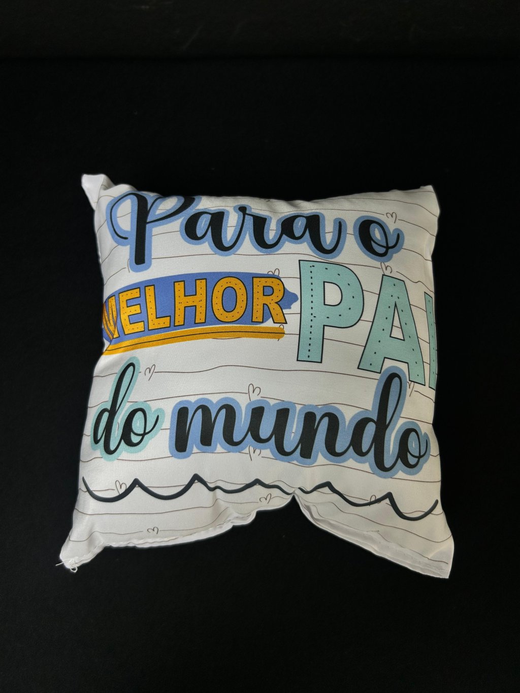 ALMOFADA QUADRADO P 20X20 PARA O MELHOR PAI DO MUNDO REF 2565