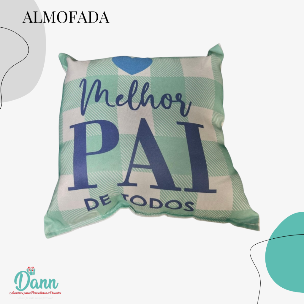 ALMOFADA QUADRADO P 20X20 MELHOR PAI DE TODOS REF 2565