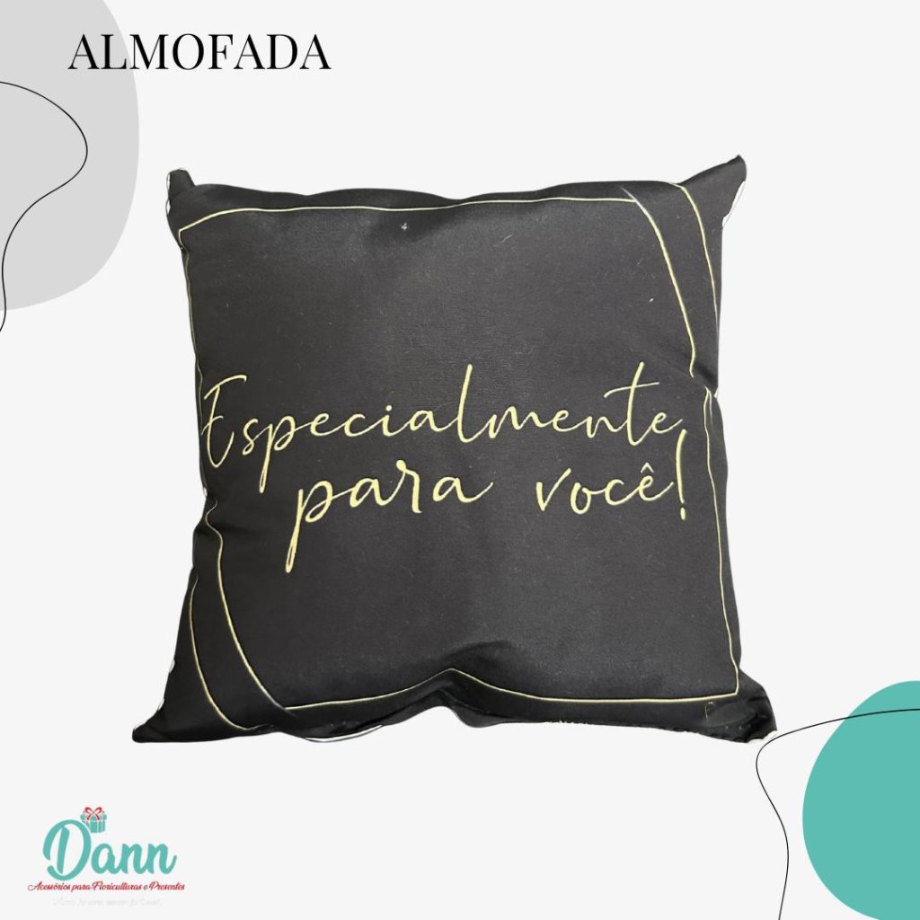 ALMOFADA QUADRADA 24x24 REF 786-74 ESPECIALMENTE PARA VOCE