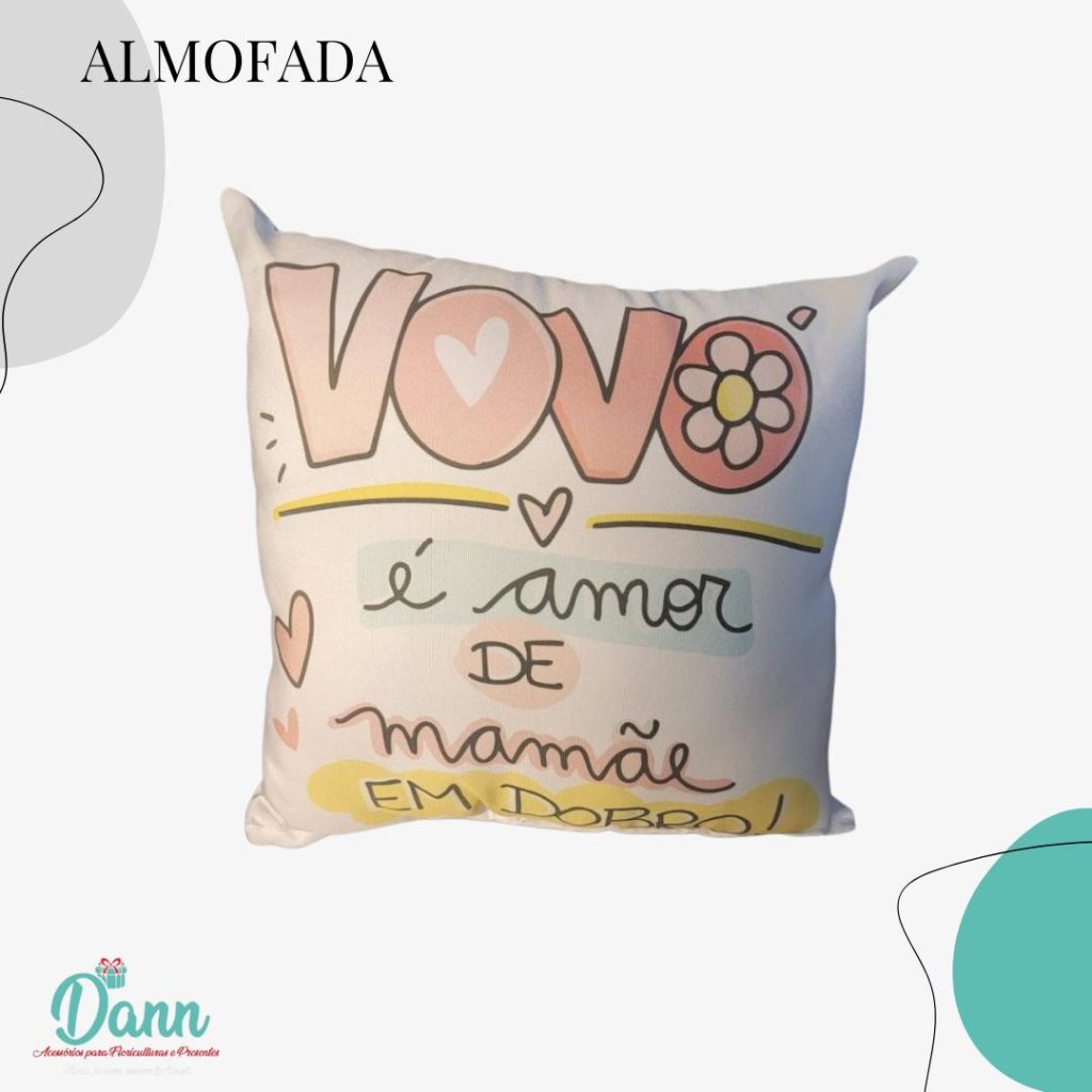 ALMOFADA QUADRADO P 20X20 VOVO E AMOR DE MAMAE EM DOBRO REF 2565
