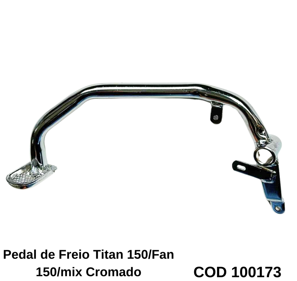 PEDAL DE FREIO TITAN 150/FAN 150/ MIX (CROMADO) TODAS