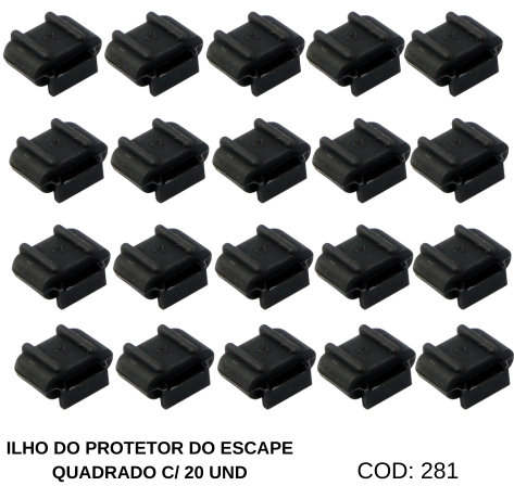 ILHO PROTETOR DO ESCAPAMENTO QUADRADO (C/20 UNI)
