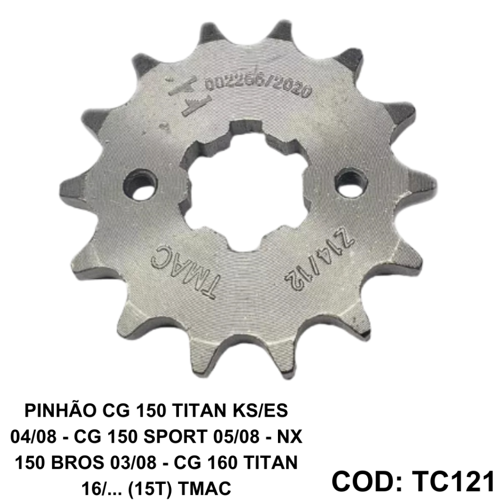 PINHÃO CG 150 TITAN KS/ES 04/08 - CG 150 SPORT 05/08 - NX 150 BROS 03/08 - CG 160 TITAN 16/... (15T) TMAC