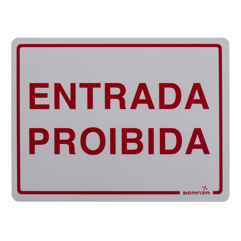 PLACA PLAS 15X20 ENTRADA PROIBIDA BEMFIXA