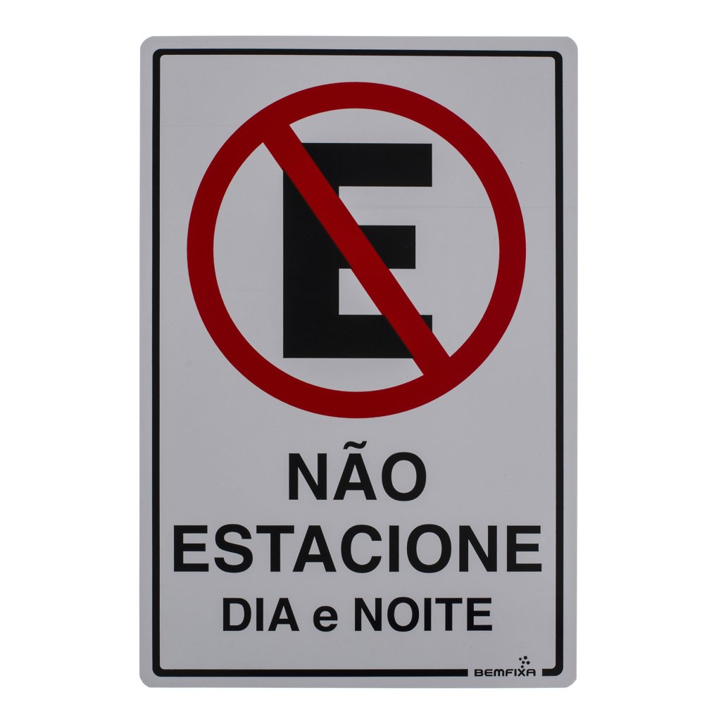 PLACA PLASTICO 20X30 NAO ESTACIONE DIA E NOITE BEMFIXA