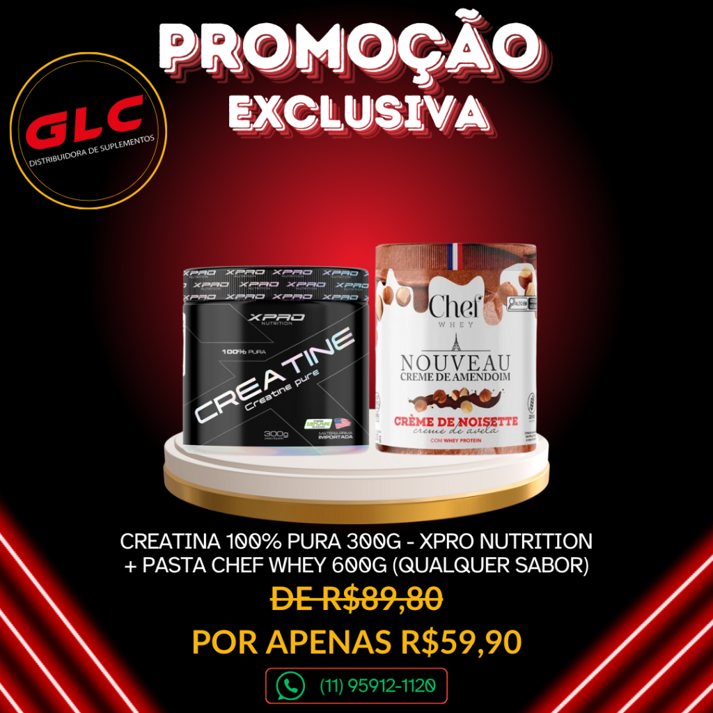 PROMOÇÃO RELÂMPAGO ! - Pasta Chef Whey 600g + Creatina Xpro 300g (100% Pura)