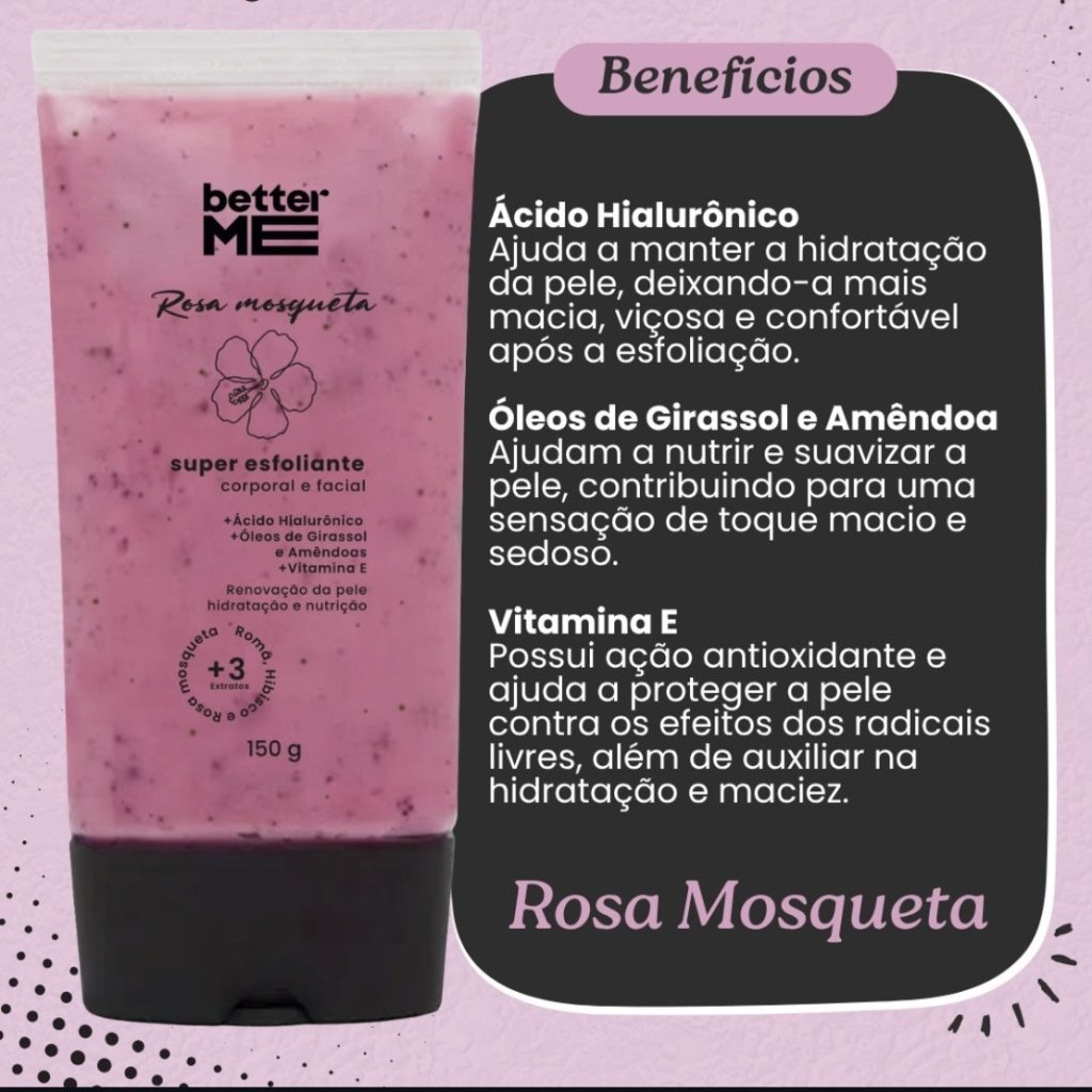 Esfoliante Corporal E Facial Rosa Mosqueta - Better Me ESF0082