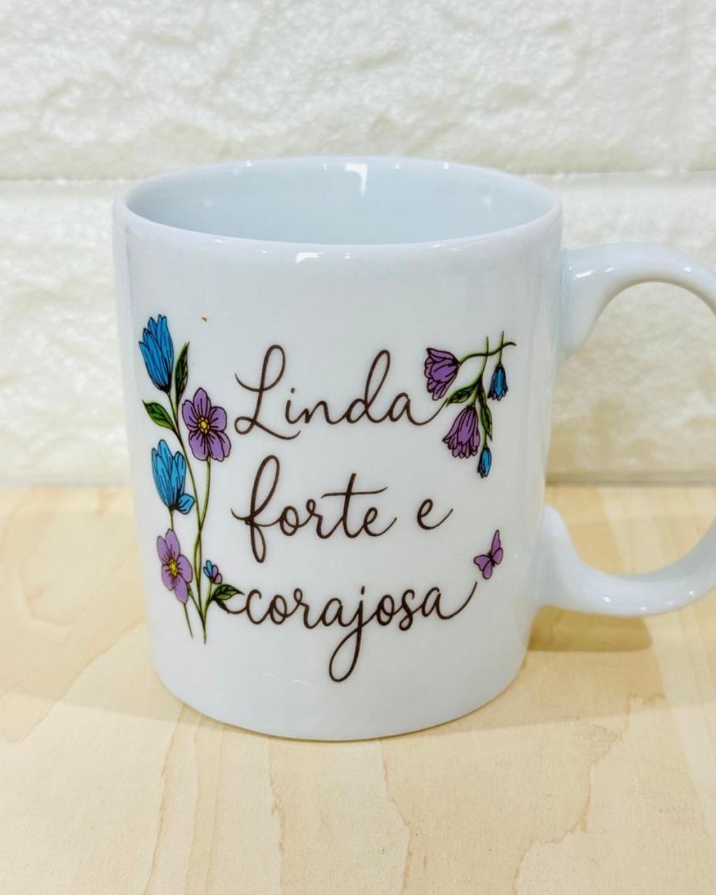 Caneca Aurora Branca Linda, Forte e Corajosa