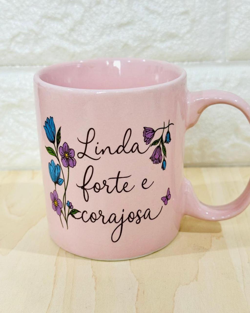 Caneca Aurora Rosa Linda, Forte e Corajosa