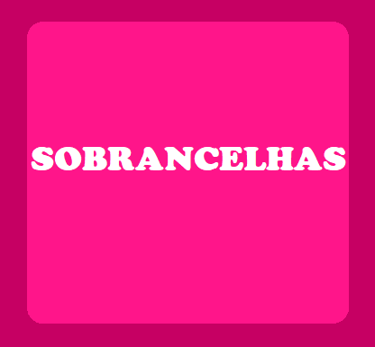 SOBRANCELHAS