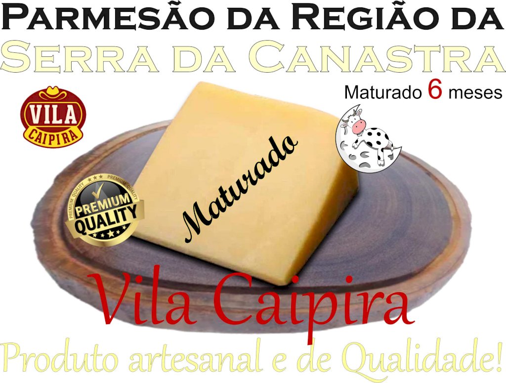 Parmesão Serra da Canastra Vila Caipira maturado