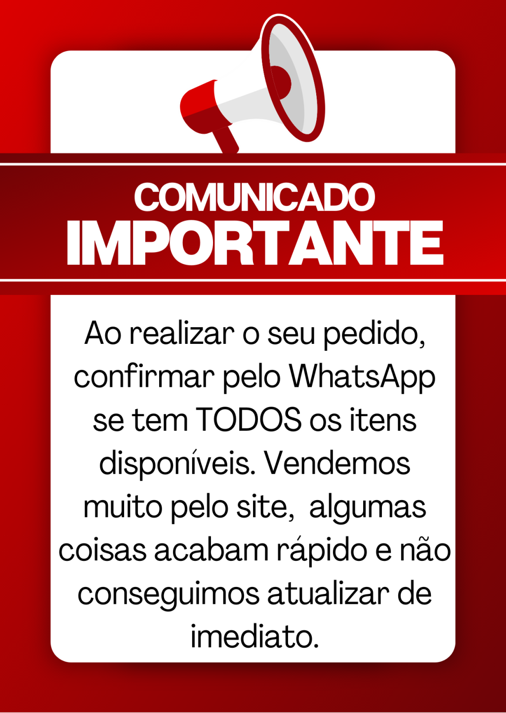 AVISO SOBRE POSSÍVEL FALTA DE ITENS NO ATO DA COMPRA, FAVOR, LER!