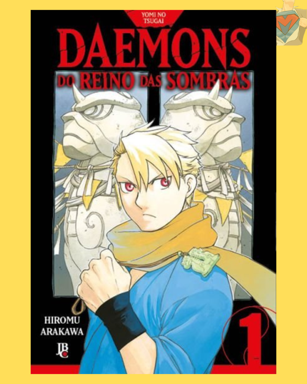 Yomi no Tsugai - Daemons do Reino das Sombras Nº 01 ( Hiromu Arakawa )