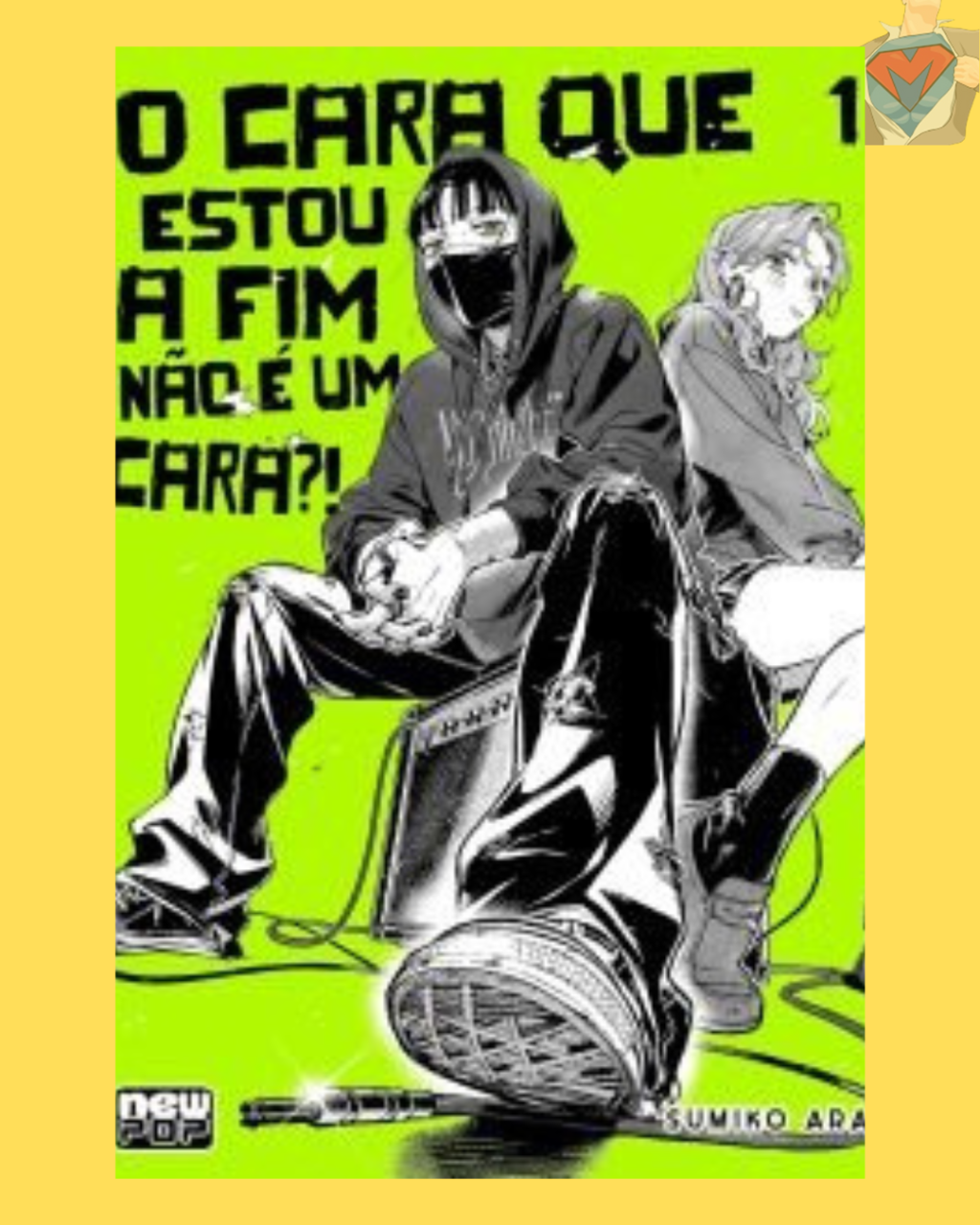 O Cara Que Estou a Fim Não é Um Cara?! Volume 01 ( Sumiko Arai )