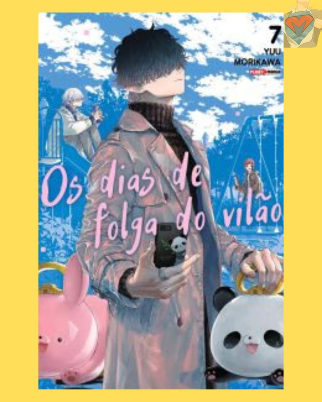 Os Dias de Folga do Vilão Nº 07 ( Yuu Morikawa )
