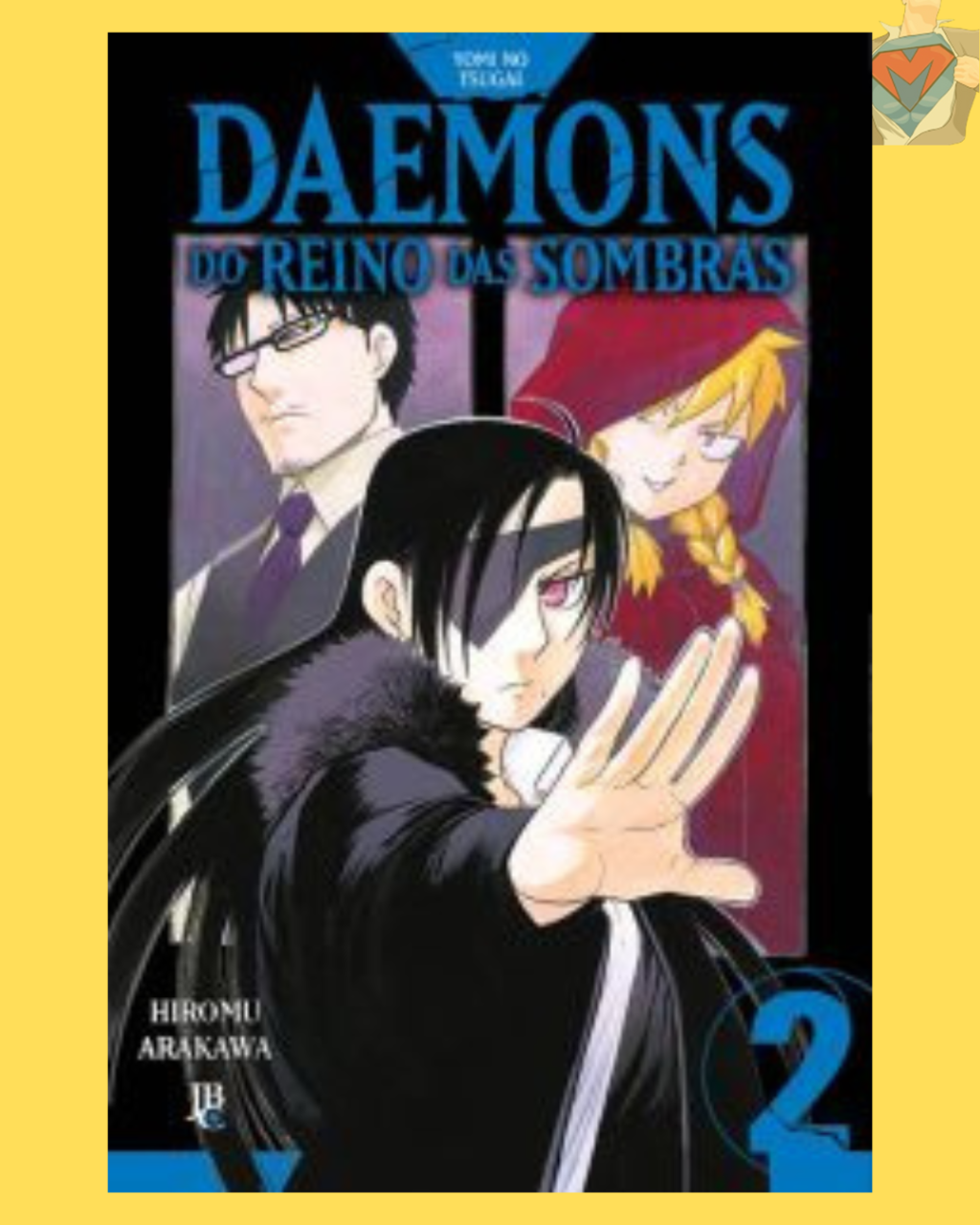 Yomi no Tsugai - Daemons do Reino das Sombras Nº 02 ( Hiromu Arakawa )