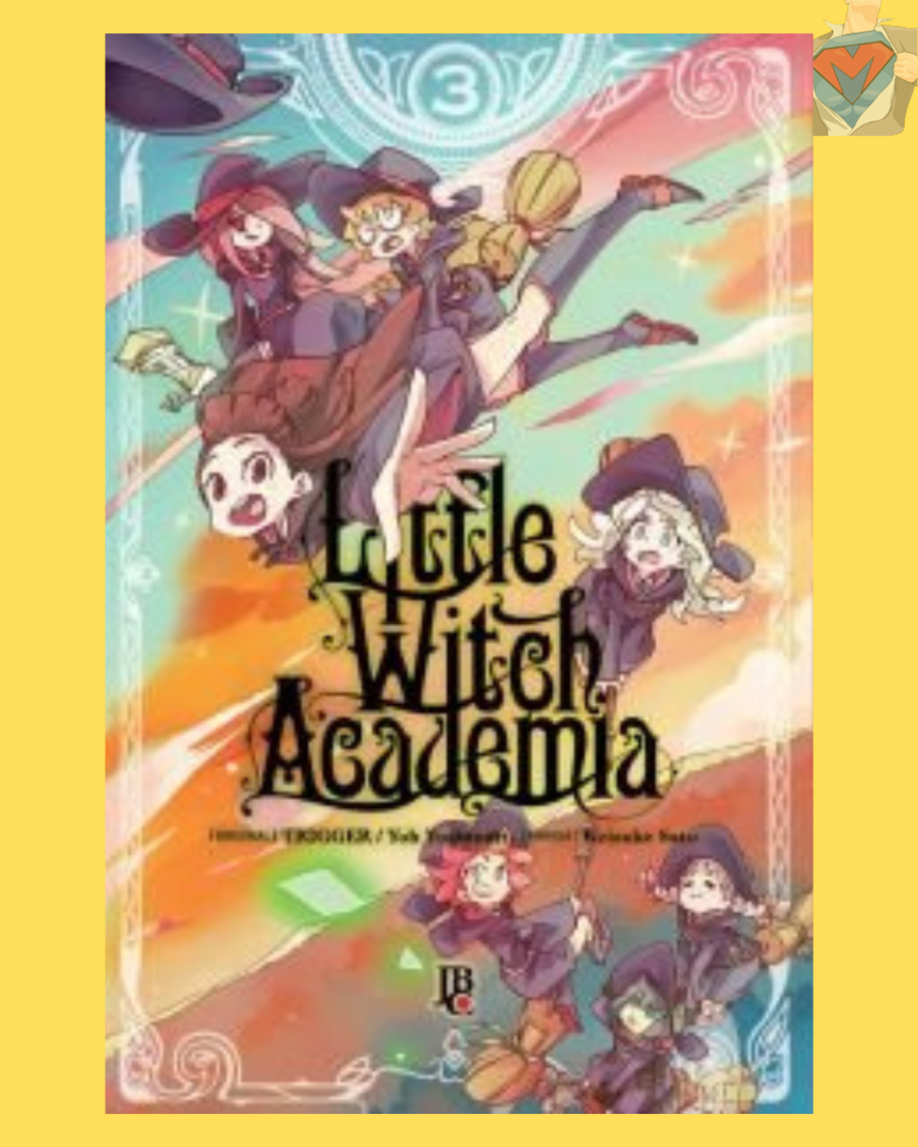 Little Witch Academia Nº 03 de 03 ( Yoh Yoshinari & Keisuke Sato ) - Edição Final