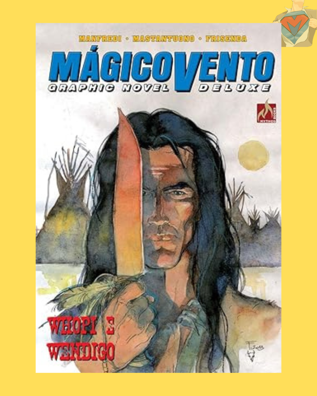 Mágico Vento Deluxe Vol. 04: Whopi e Wendigo ( Capa Dura )