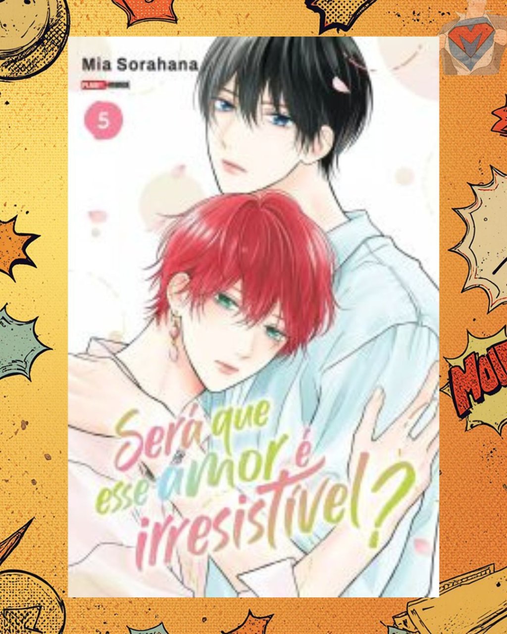 Será que esse Amor é Irresistível? Nº 05 ( Mia Sorahana )