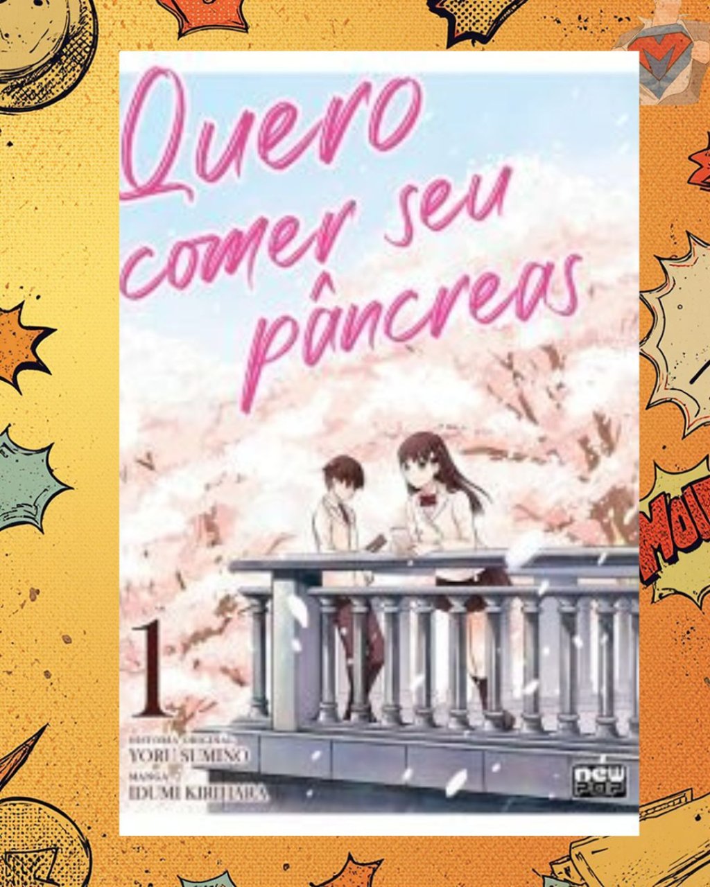 Quero Comer Seu Pâncreas Volume 01 ( Yoru Sumino & Idumi Kihihara )