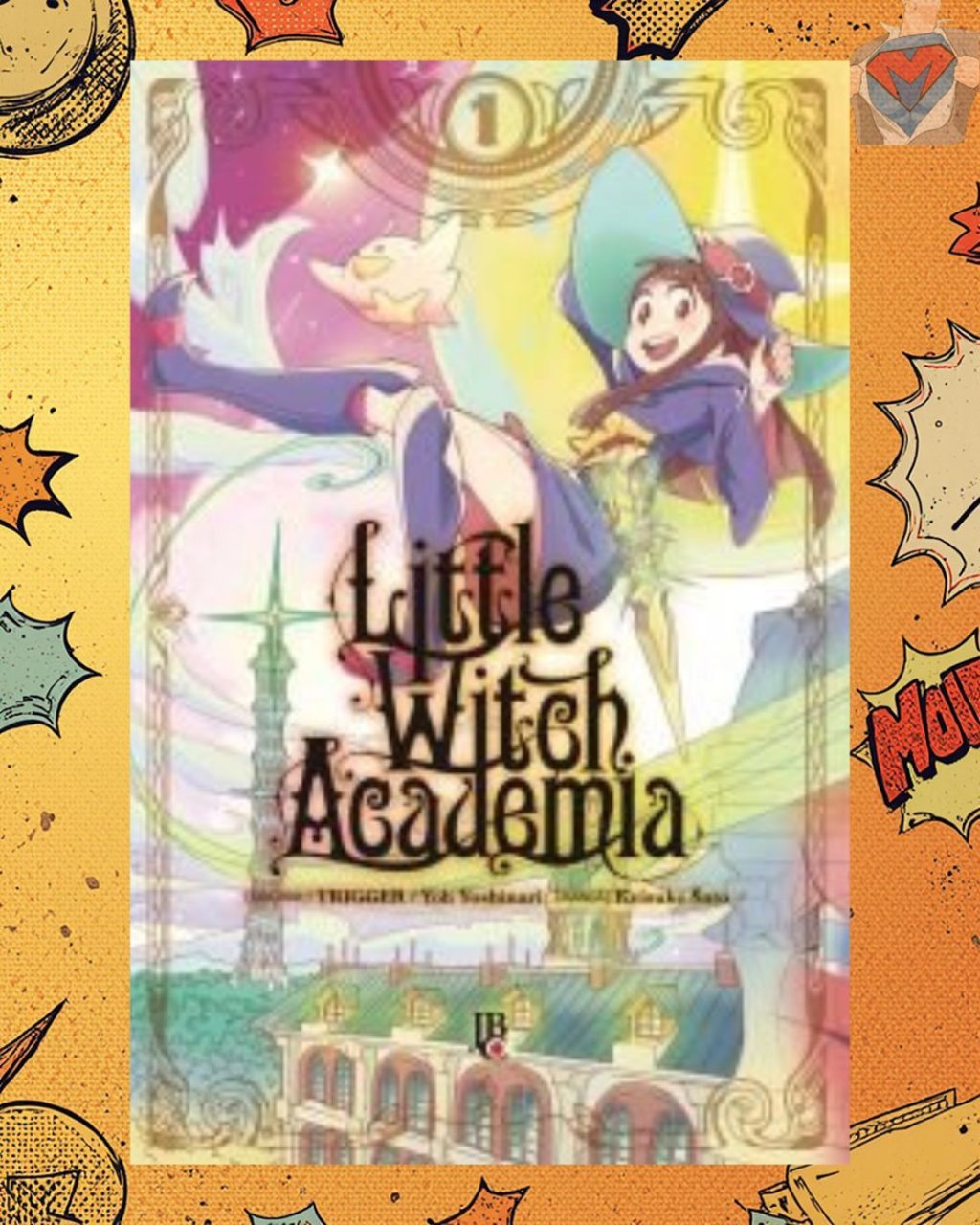 Little Witch Academia Nº 01 de 03 ( Yoh Yoshinari & Keisuke Sato )