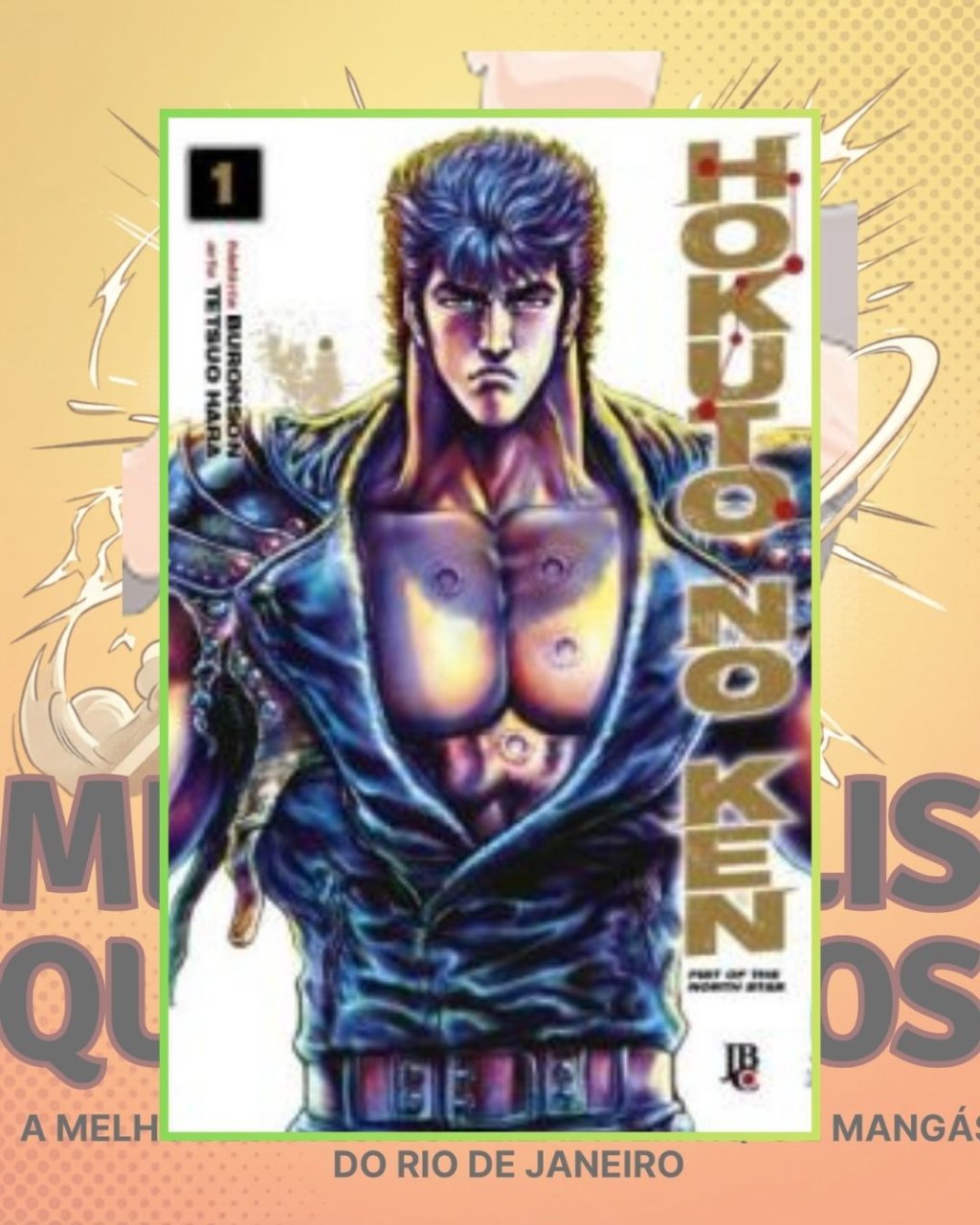 Hokuto no Ken Nº 01 ( Tetsuo Hara & Buronson ) Editora JBC