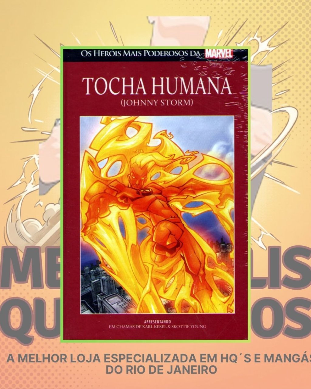Os Heróis mais Poderosos da Marvel Vol. 55 - Tocha Humana (Johnny Storm)  ( Capa Dura ) Editora Salvat
