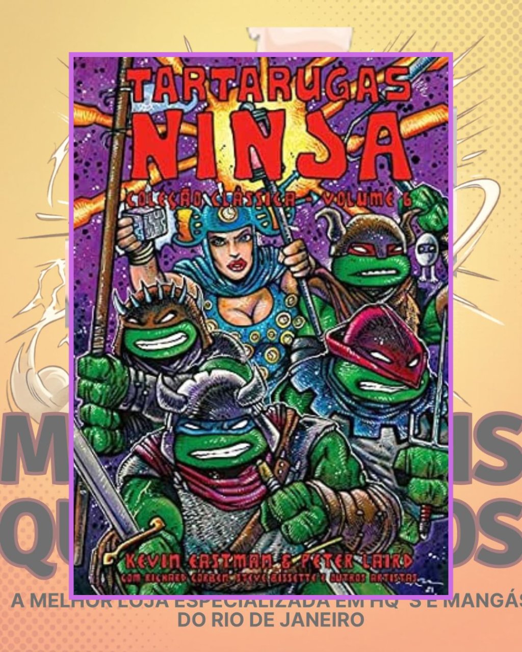 Tartarugas Ninja: Coleção Clássica Vol. 6 ( Capa Dura ) Editora Pipoca & Nanquim