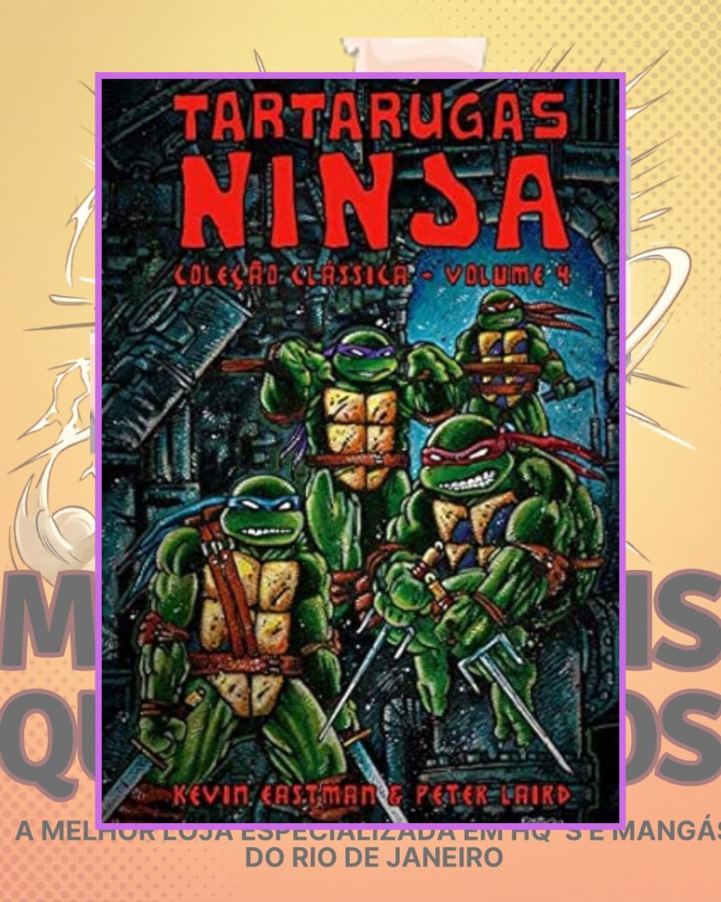 Tartarugas Ninja: Coleção Clássica Vol. 4 ( Capa Dura ) Editora Pipoca & Nanquim