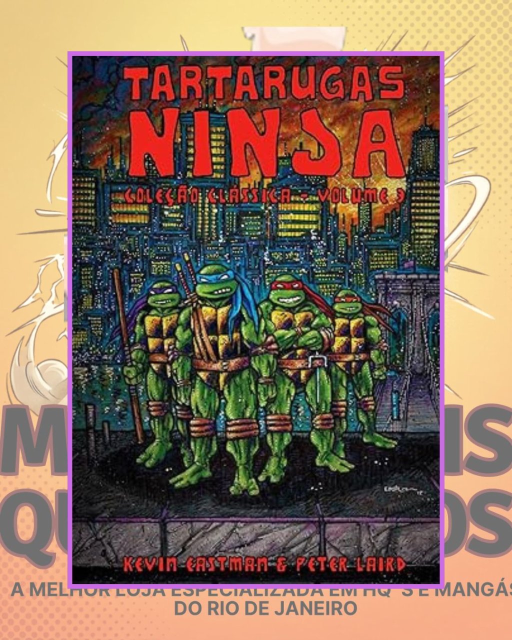 Tartarugas Ninja: Coleção Clássica Vol. 3 ( Capa Dura ) Editora Pipoca & Nanquim