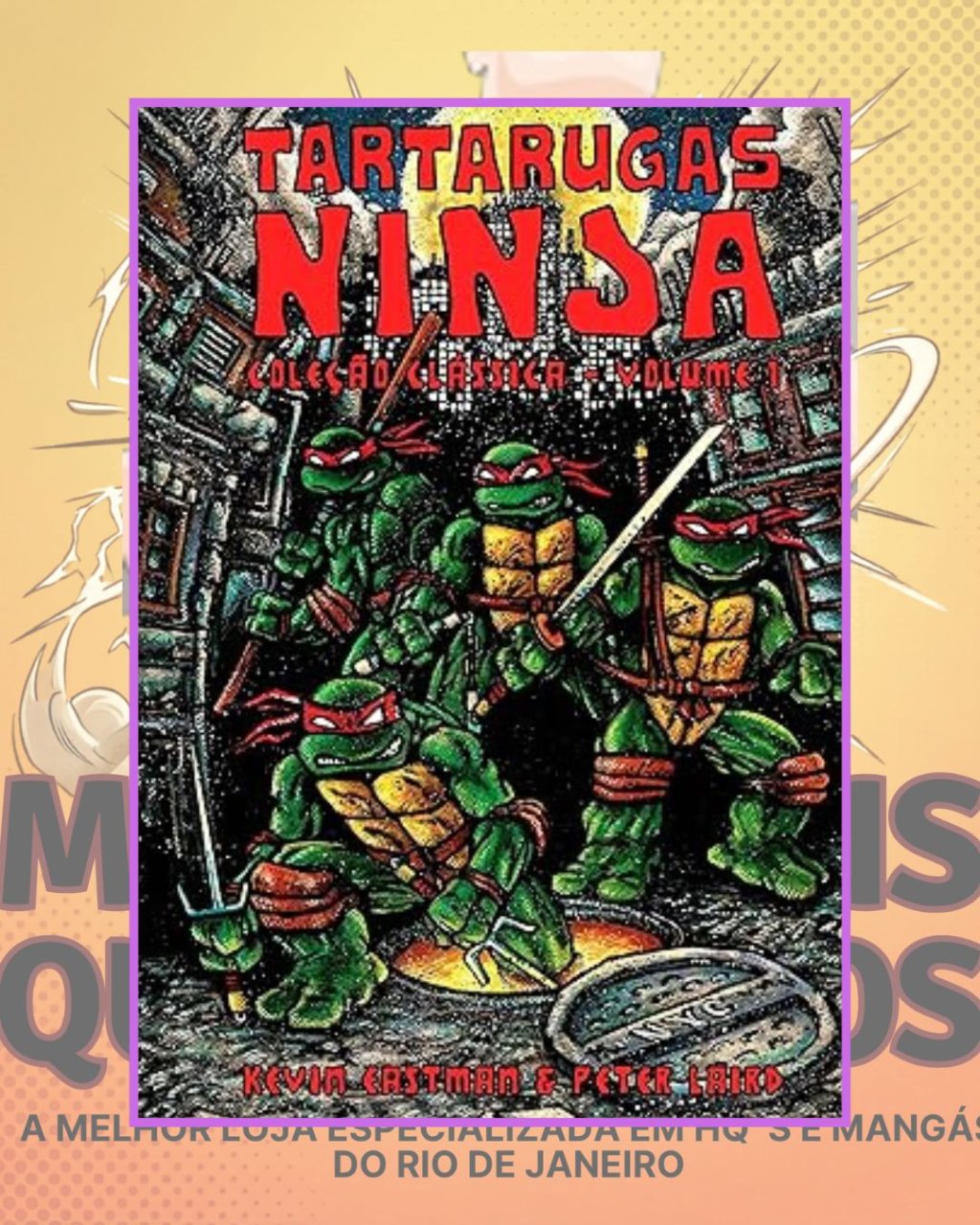 Tartarugas Ninja: Coleção Clássica Vol. 1 ( Capa Dura ) Editora Pipoca & Nanquim