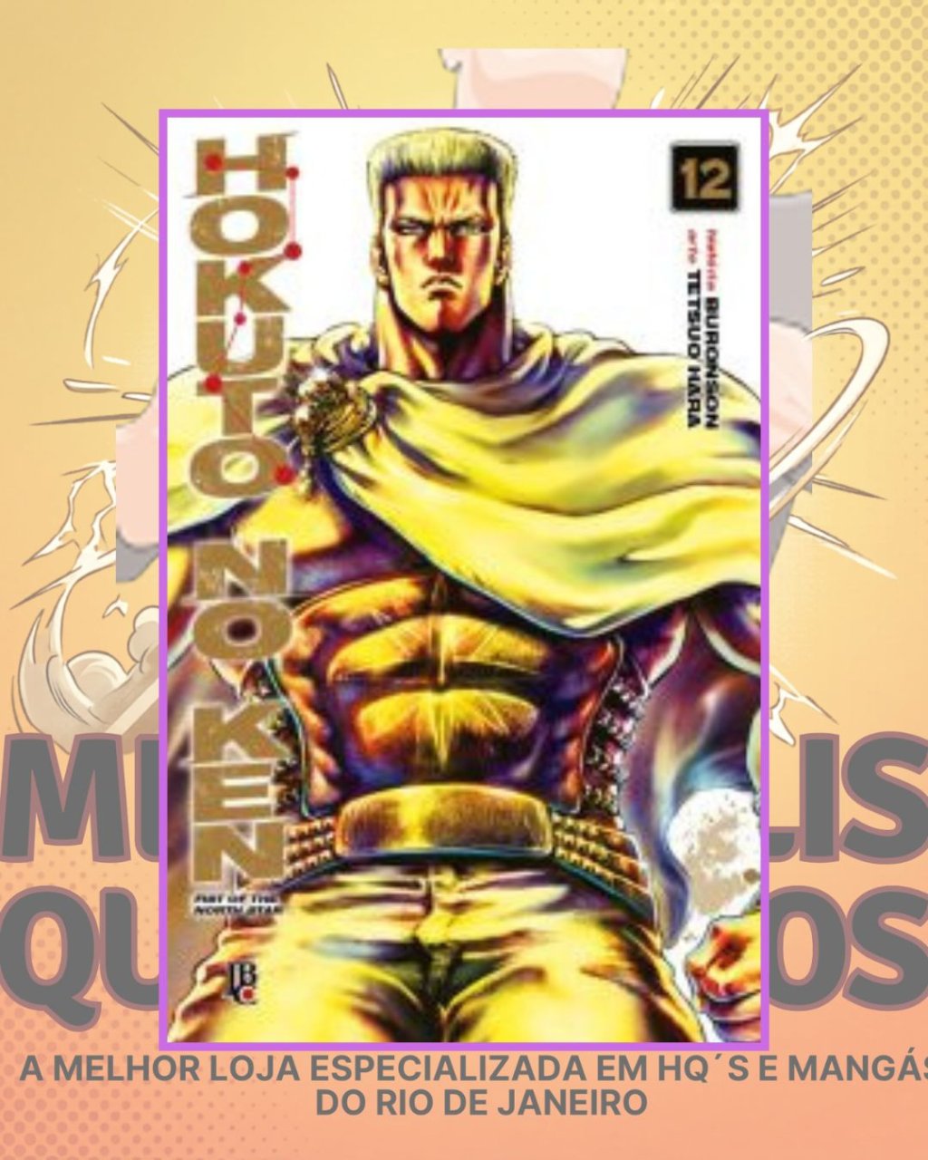 Hokuto no Ken Nº 12 de 18 ( Tetsuo Hara & Buronson ) Editora JBC