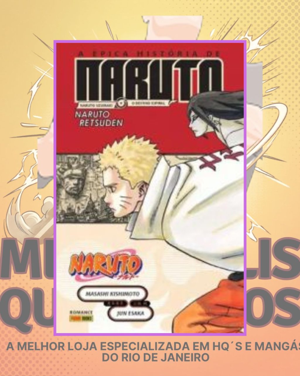 Naruto - A Épica História de Naruto: Naruto Uzumaki e o Destino Espiral ( J. Esaka & M. Kishimoto )