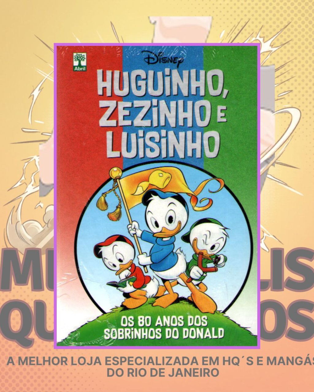 Huguinho, Zezinho e Luisinho. Os 80 Anos dos Sobrinhos do Donald ( Capa Dura ) Editora Abril
