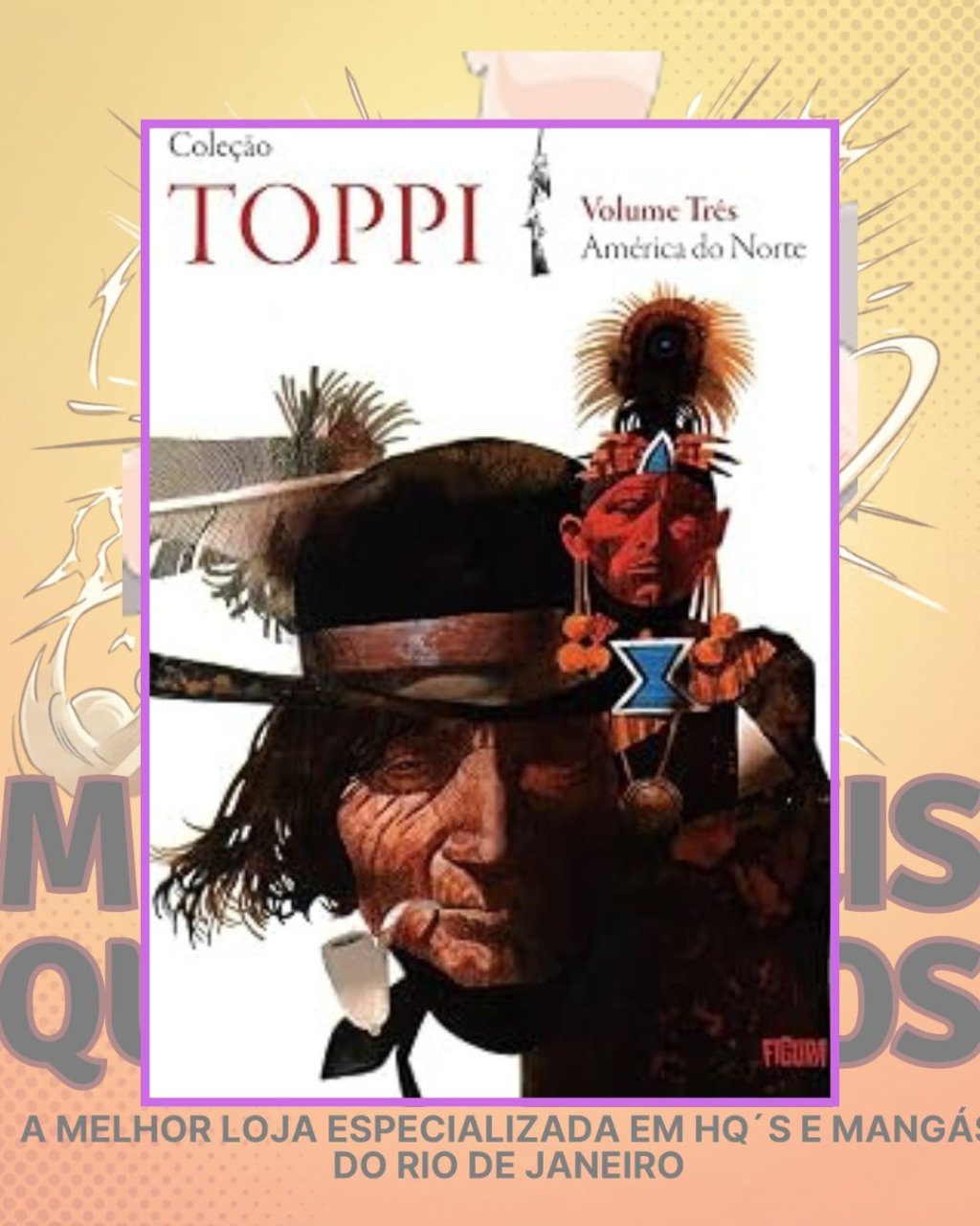 Coleção Toppi Volume 3 - América do Norte ( Capa Dura ) Editora Figura