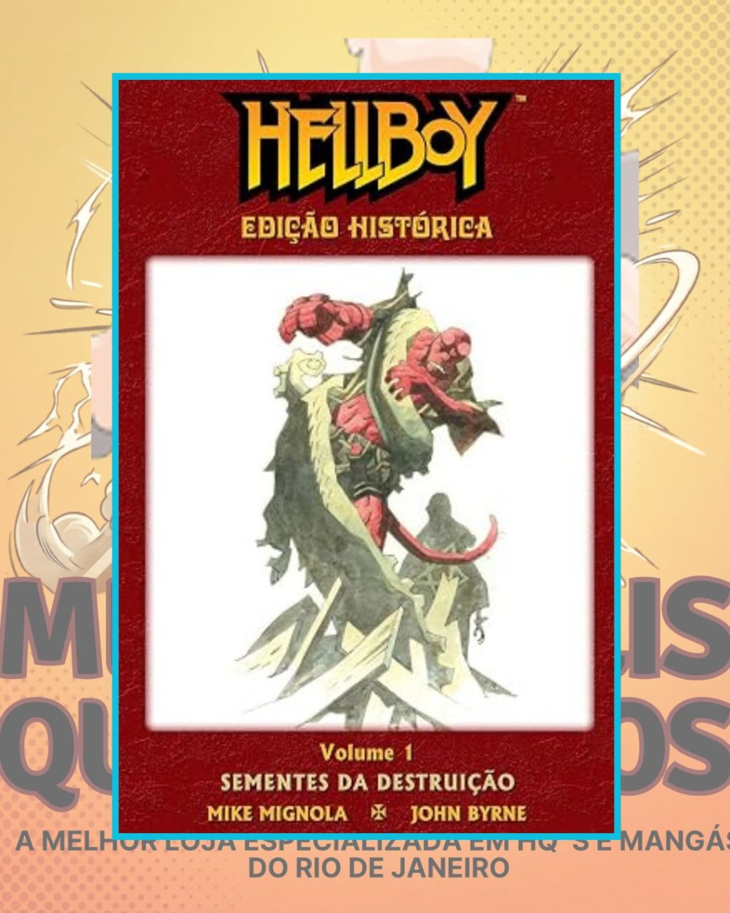 Hellboy - Sementes Da Destruição - Edição Histórica - Volume 01 ( Capa Dura ) Editora Mythos