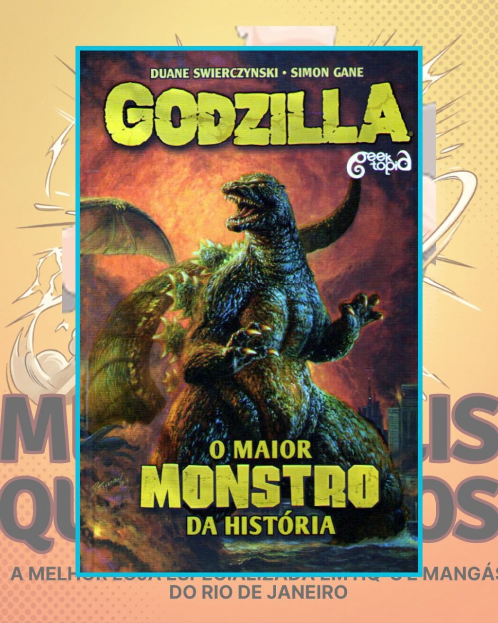 Godzilla - O Maior Monstro da História Volume 1 ( Capa Dura ) Editora Geektopia