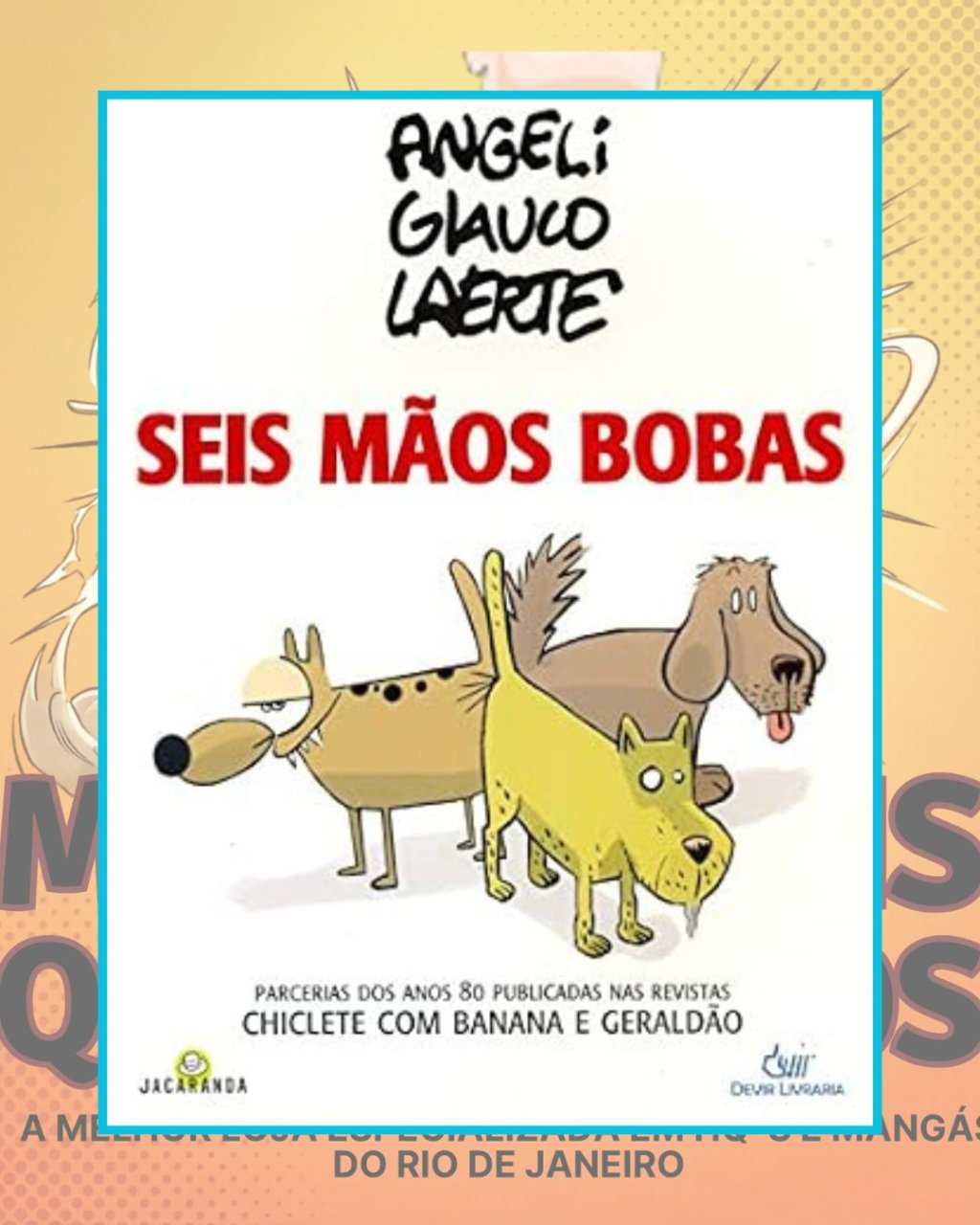 Seis Mãos Bobas - Angeli - Editora Devir