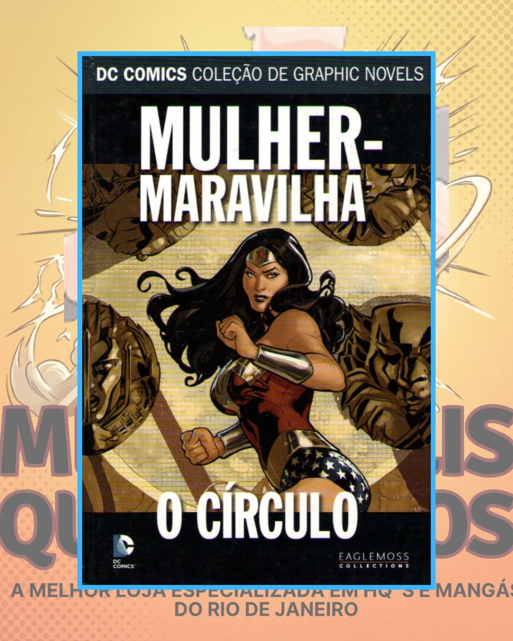 DC Comics Coleção de Graphic Novels Volume 17 Mulher Maravilha O Círculo ( Capa Dura ) Editora Eaglemoss