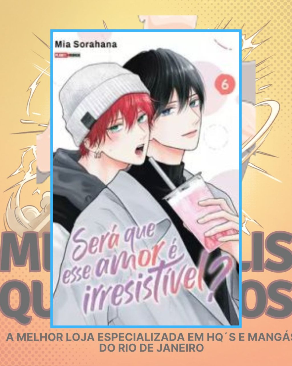 Será que esse Amor é Irresistível? Nº 6 ( Mia Sorahana )