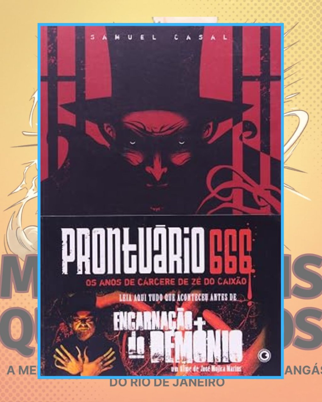 Prontuário 666 - Os Anos de Cárcere de Zé do Caixão - Editora Conrad