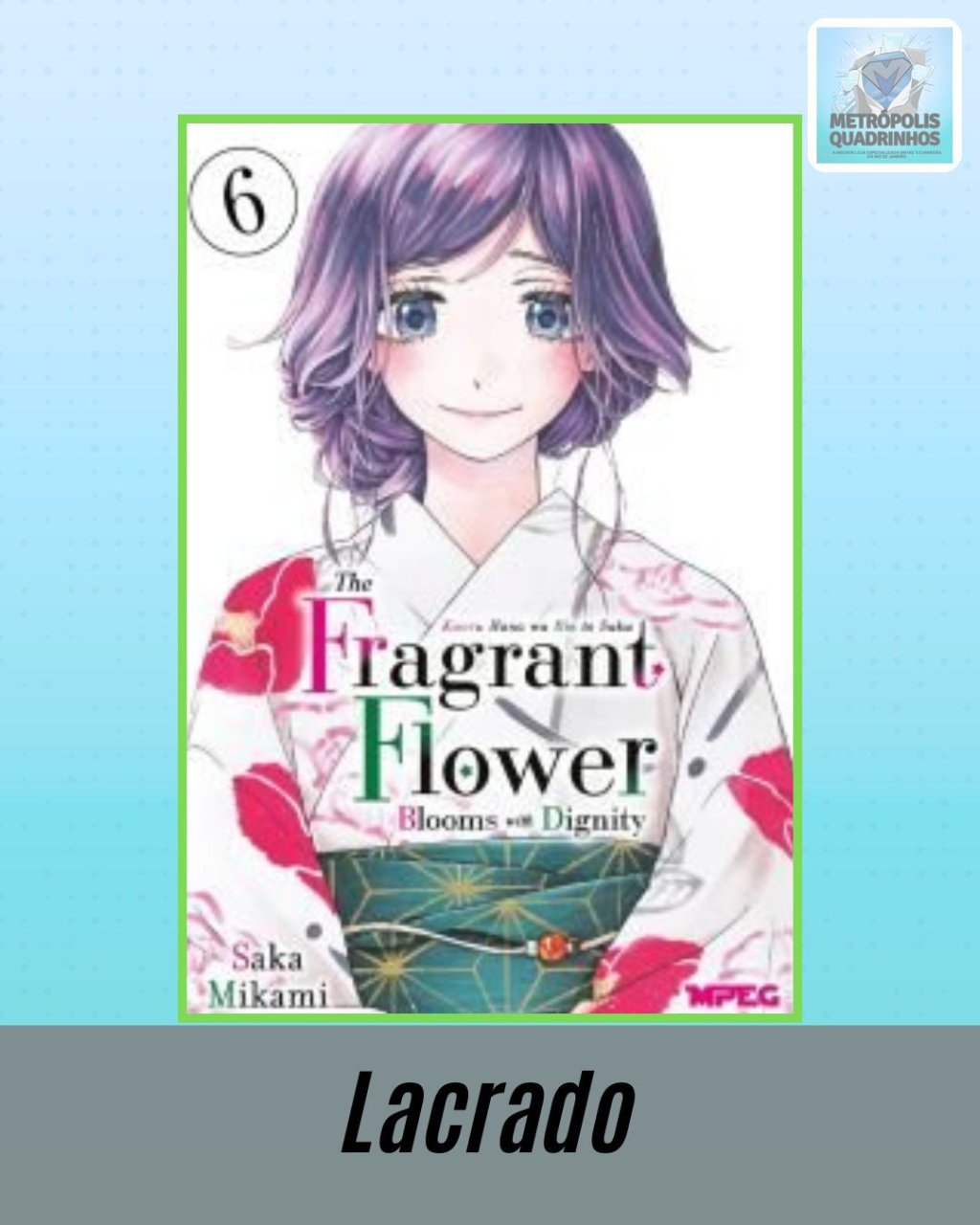 Kaoru Hana: The Fragrant Flower Blooms With Dignity - Volume 6 ( Saka Mikami ) Editora MPEG