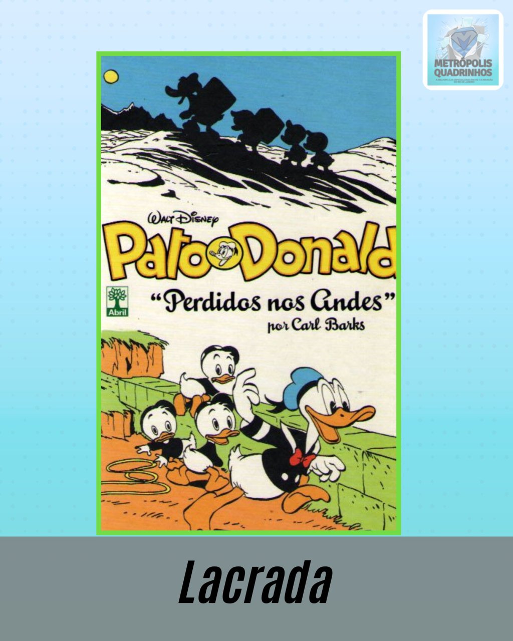 Pato Donald. “Perdido nos Andes” ( Capa Dura ) Editora Abril