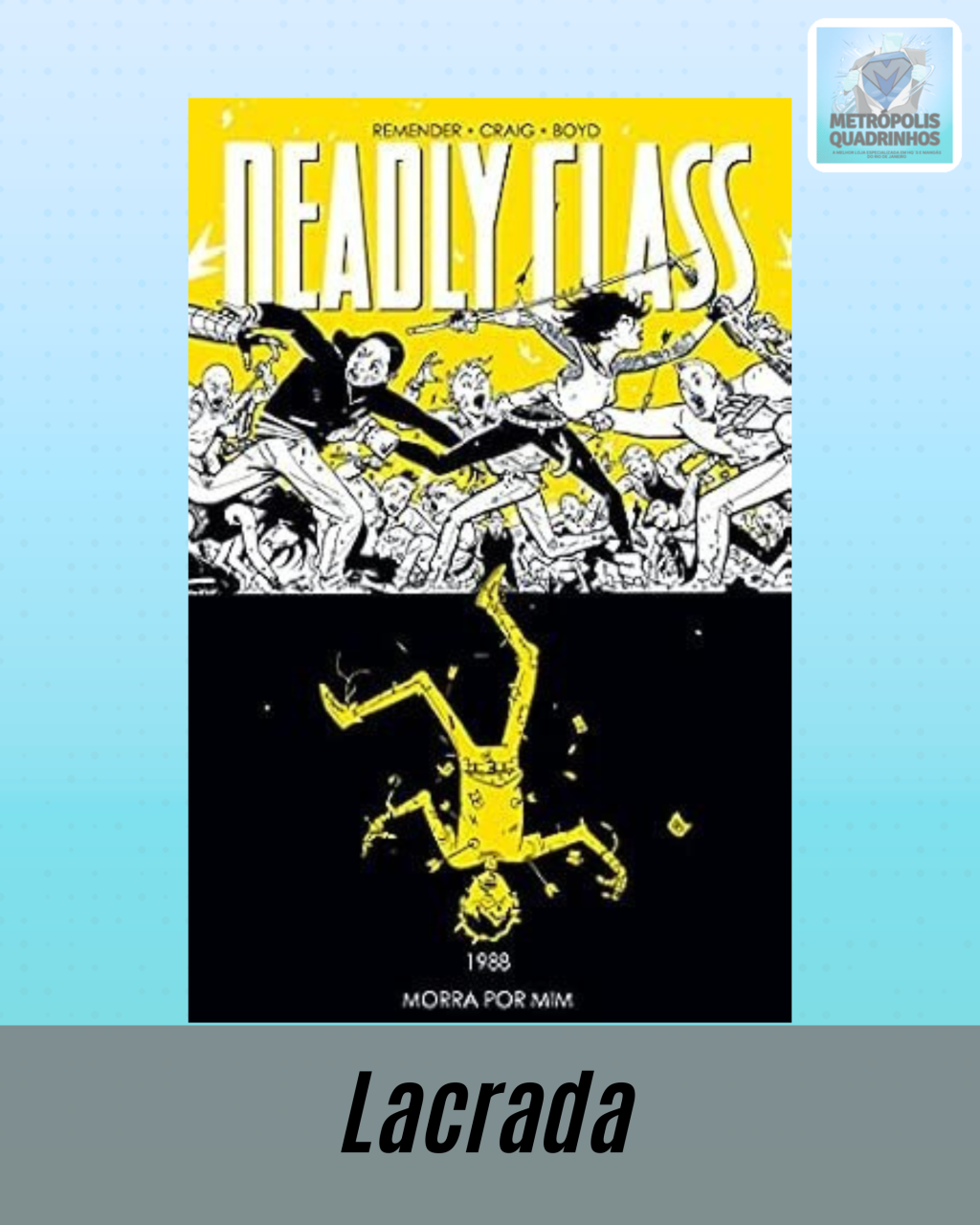 Deadly Class Volume 4 - Morra por Mim - Editora Devir