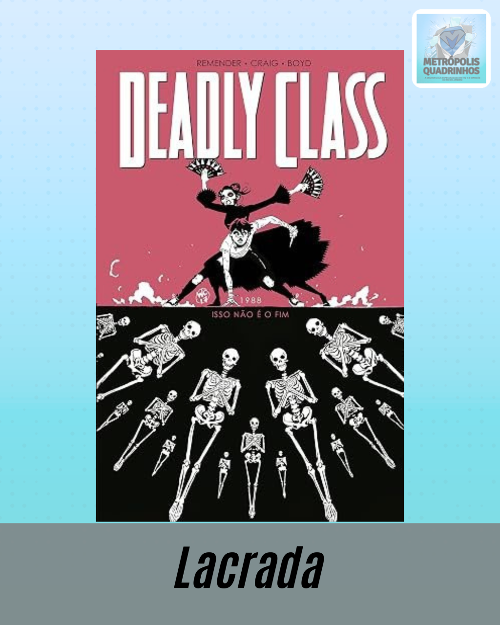 Deadly Class Volume 5 - Isso Não é o Fim - Editora Devir