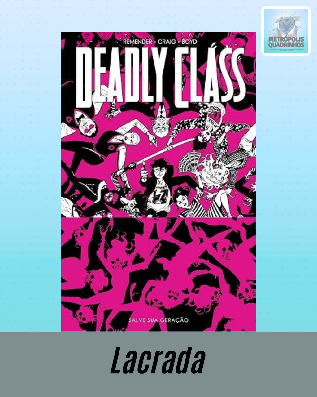 Deadly Class Volume 7 - Salve sua Geração - Editora Devir